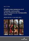 El Judío Como Monstruo En El Centinela Contra Judíos, de Fray Francisco de Torrejoncillo (1674-1676): Edición del Texto Y Comentario Crítico